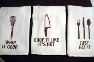 Flour Sack Kitchen Towel, Kitchen Sayings