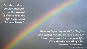Is today a day to gather strength from the storm -