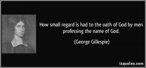 More George Gillespie Quotes