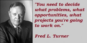 Fred l turner famous quotes 4