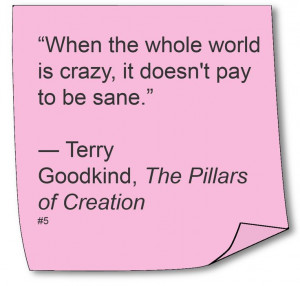 Terry Goodkind #Quote #Author #Fantasy | This explains everything!