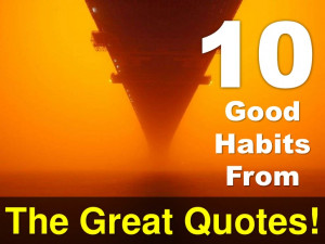10 Good Habits From The Great Quotes