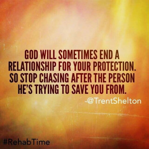... . So stop chasing after the person he's trying to save you from