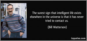 The surest sign that intelligent life exists elsewhere in the universe ...