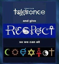 Tolerance, Respect, Coexist More