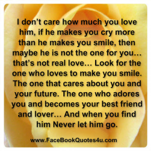 don’t care how much you love him, if he makes you cry