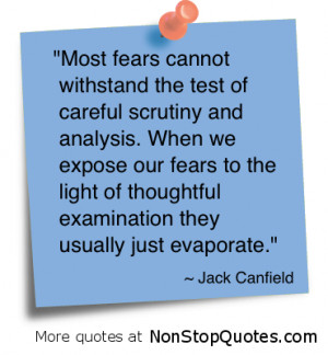 ... withstand the test of careful scrutiny and analysis ~ Fear Quote