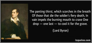 scorches in the breath Of those that die the soldier's fiery death ...