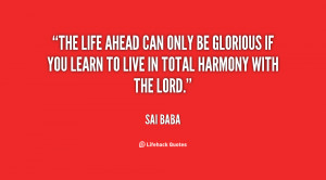quote-Sai-Baba-the-life-ahead-can-only-be-glorious-93628.png