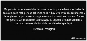 ... continúa, dentro de la poca libertad que logré. (Leonora Carrington