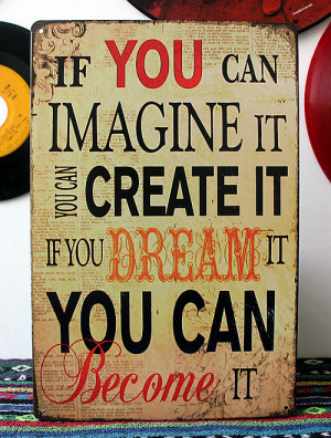 Positive Quote if you can imagine it Tin Sign Metal Plate Poster ...