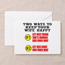 KEEP YOUR WIFE HAPPY Greeting Card for