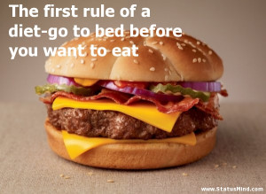 ... diet-go to bed before you want to eat - Funny Quotes - StatusMind.com