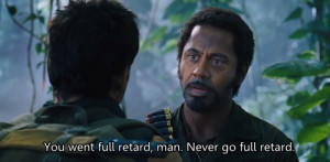 ... comment funny movie quotes , Picture quotes Tropic Thunder quotes
