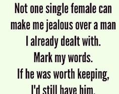 He wasnt worth keeping...ex boyfriend quotes More