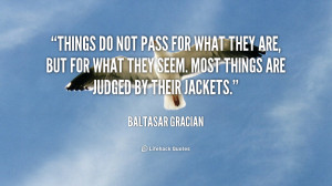 quote-Baltasar-Gracian-things-do-not-pass-for-what-they-44730.png