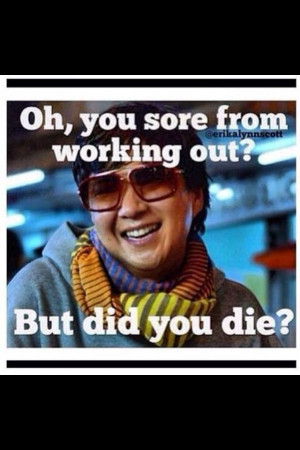 oh you sore from working out?