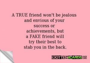 TRUE friend won't be jealous and envious of your success or ...