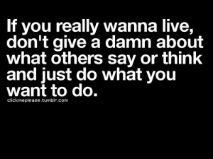 If you really wanna live – Life Hack Quote