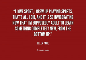 quote-Ellen-Page-i-love-sport-i-grew-up-playing-209572.png
