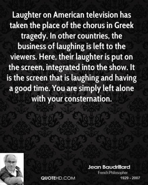 chorus in Greek tragedy. In other countries, the business of laughing ...