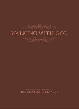 Walking With God, Dr. Charles F. Stanley