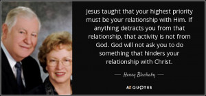 Jesus taught that your highest priority must be your relationship with ...