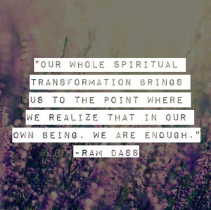 Our whole spiritual transformation brings us to the point where we ...