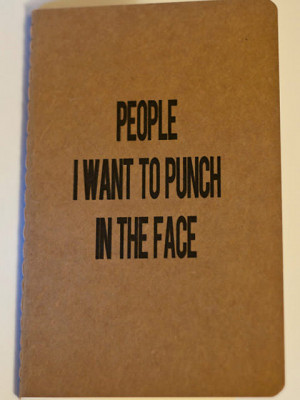 People I Want to Punch in the Face Moleskine