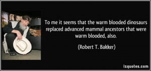 More Robert T. Bakker Quotes