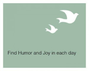 Find Humor and Joy in each day