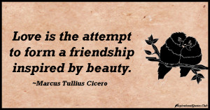 ... .Club-love , attempt , friendship , beauty , Marcus Tullius Cicero