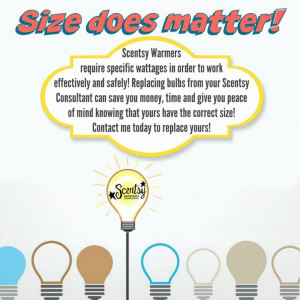 The size of your Scentsy light bulb does matter! Contact me to get the ...