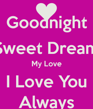 Goodnight Sweet Dream My Love I Love You Always
