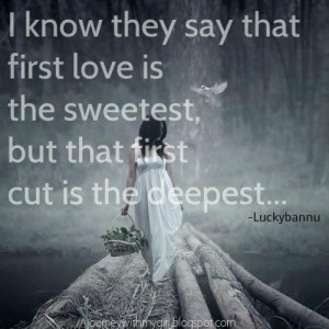 know they say that first love is the sweetest, but that first cut is ...