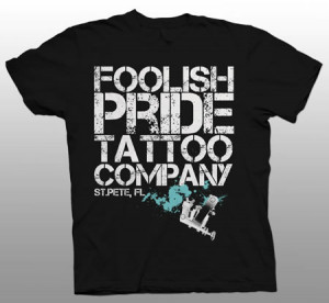 Foolish Pride | Foolish Pride Tattoo Company