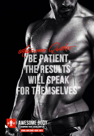 Awesome bodybuilding quotes | Be Patient