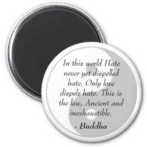Famous Buddha Quotes - Love and Hate Fridge Magnets