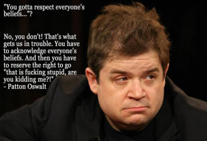 Patton Oswalt On Respecting People`s Beliefs [Pic]