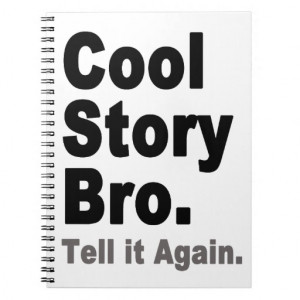 Cool Story Bro Tell it Again. Funny Internet Quote Spiral Note Books