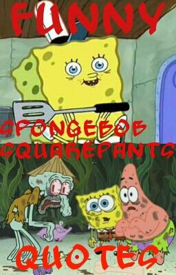 Funny Spongebob Squarepants Quotes