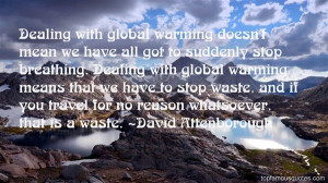 Global Warming Quotes: best 106 quotes about Global Warming
