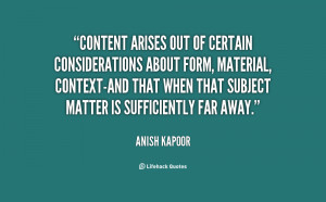 Content arises out of certain considerations about form, material ...