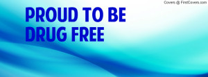 Proud To Be Drug Free Profile Facebook Covers