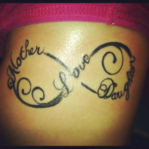 Infinity tattoo, mother love daughter. I think i might get something ...