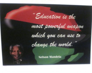 Black history month, Nelson Mandela quote, ''Education is the most ...