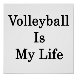 Volleyball Is My Life Volleyball is my life print