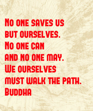 Buddha – We must walk the path Quote