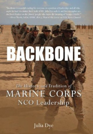 Backbone: History, Traditions, and Leadership Lessons of Marine Corps ...