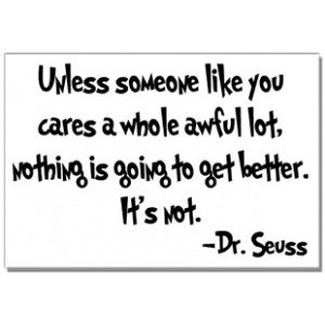Unless someone like you Quotes dr.seuss fridge magnet